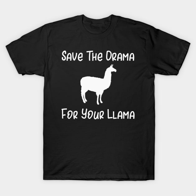 Save the Drama for your Llama T-Shirt by DANPUBLIC